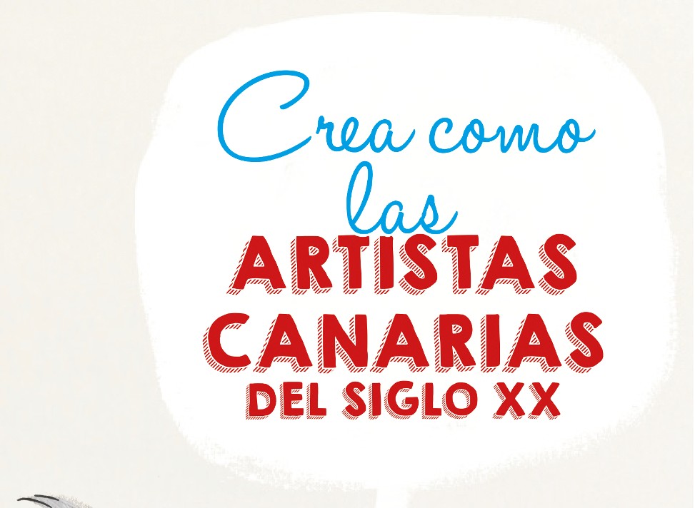 Crea como las artistas canarias del siglo XX